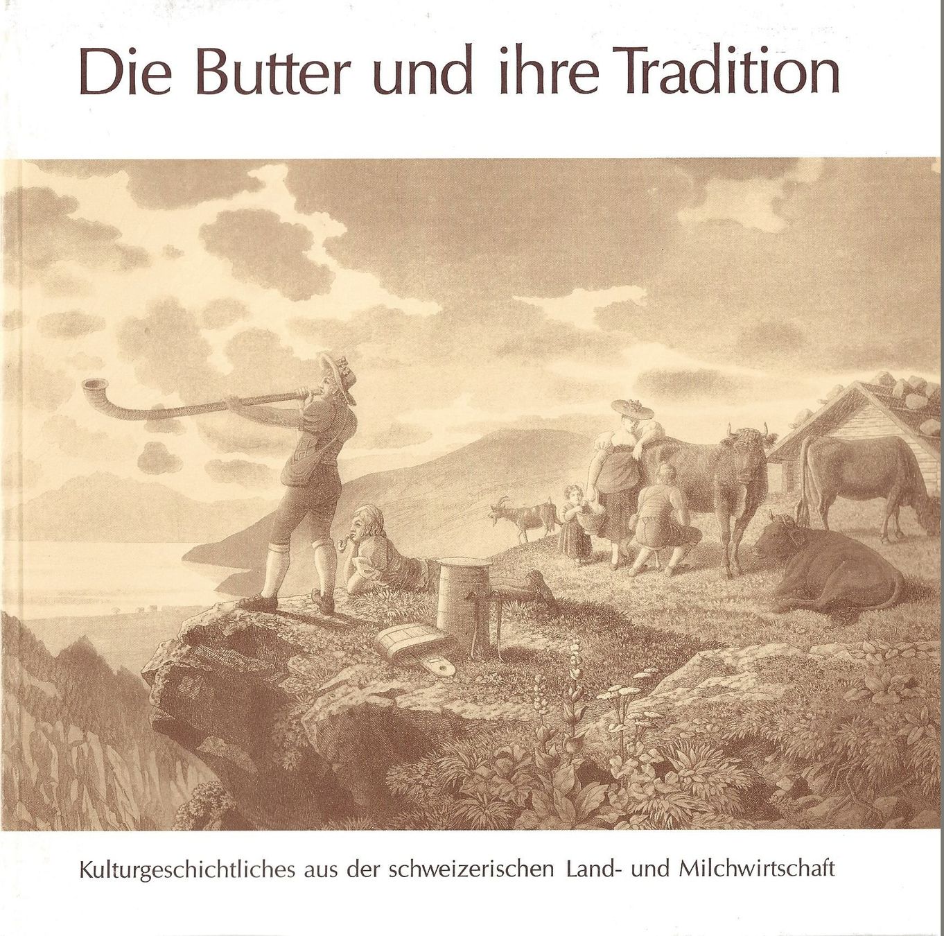 Bücher: Die Butter und ihre Tradition – Gebraucht aus Bern von Grindelwaldaus