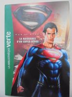Superman " la naissance d'un Super-Héros  Bibliothèque Verte