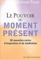 Le Pouvoir Du Moment Présent 50 Nouvelles Cartes D'Inspirati