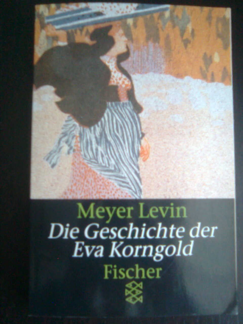 Libri: Meyer Levin Die Geschichte der Eva Korngold. – Usato da Basel venduto da Alacant