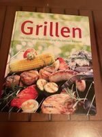 Grillen - Die richtigen Techniken und die besten Rezepte