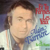 Alain Barriere  --  Et tu fermes les yeux  Single7