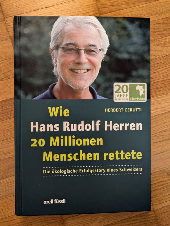 Wie Hans Rudolf Herren 20 Millionen Menschen rettete! (Gebraucht) in ...