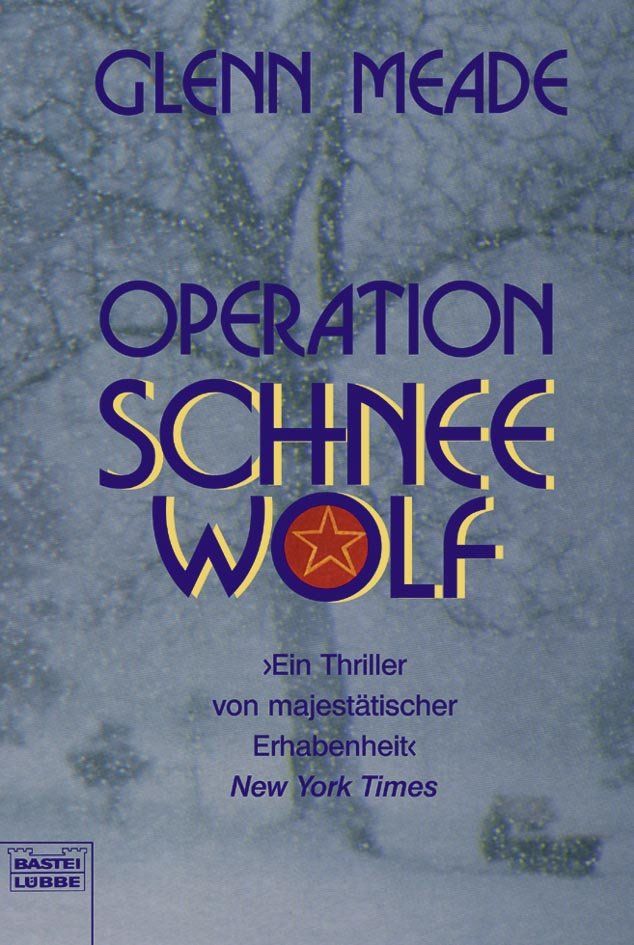 Bücher: Meade Glenn - Operation Schneewolf / Thriller – Gebraucht aus Schaffhausen von buecherlaus-thriller