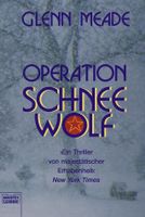 Meade Glenn - Operation Schneewolf / Thriller