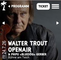 2 Tickets: Walter Trout Openair 24.7.2024 Mühle Hunziken
