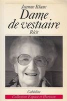 Jeanne Blanc Dame de Vestiaire biographie Littérature Suisse