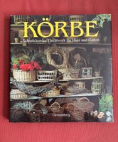 Körbe - Schmückendes Flechtwerk für Haus und Garten (geb)