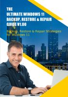 Ebook The Ultimate Windows 11 Backup, Restore & Repair Guide