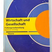 Wirtschaft und Gesellschaft – Prüfungsvorbereitung 📚