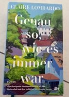 Genau so, wie es immer war von Claire Lombardo