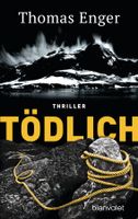 Enger Thomas - Tödlich / Thriller