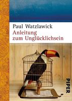 Paul Watzlawick - Anleitung zum Unglücklichsein - NEU