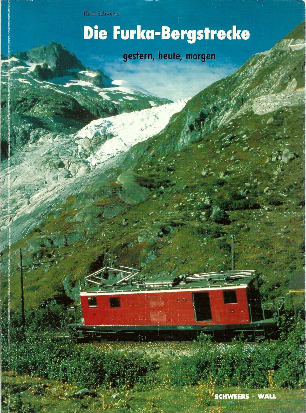 Libri: Die Furka-Bergstrecke gestern, heute, morgen. – Usato da Horw venduto da SwissSteamMemories