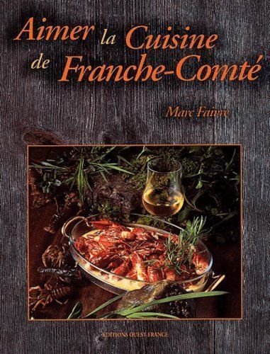 Libri: Aimer la cuisine de Franche-Comté – Usato da Neuchâtel venduto da Dualseele