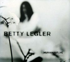 Betty Legler – Humanaut Live - Vergriffene Digipak - b