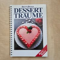 Dessert Träume - Betty Bossi