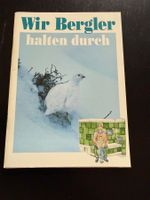 Wir Bergler halten durch: Interessantes Buch!