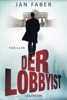 Faber Jan - Der Lobbyist / Thriller
