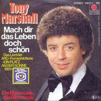 Marshall Tony - Mach dir das Leben doch schön (7")