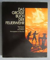 Das grosse Buch der Feuerwehr - faszinierend und informativ