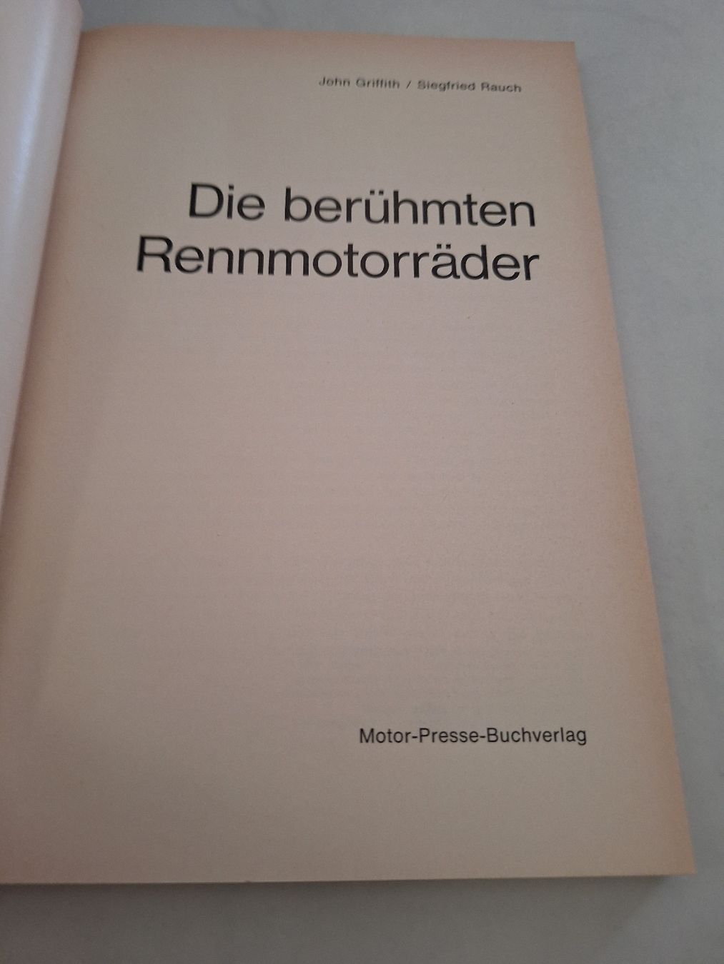 Libri: Die berühmten Rennmotorräder, Griffith/Rauch – Nuovo (secondo la descrizione) da Künten venduto da Dfog 1
