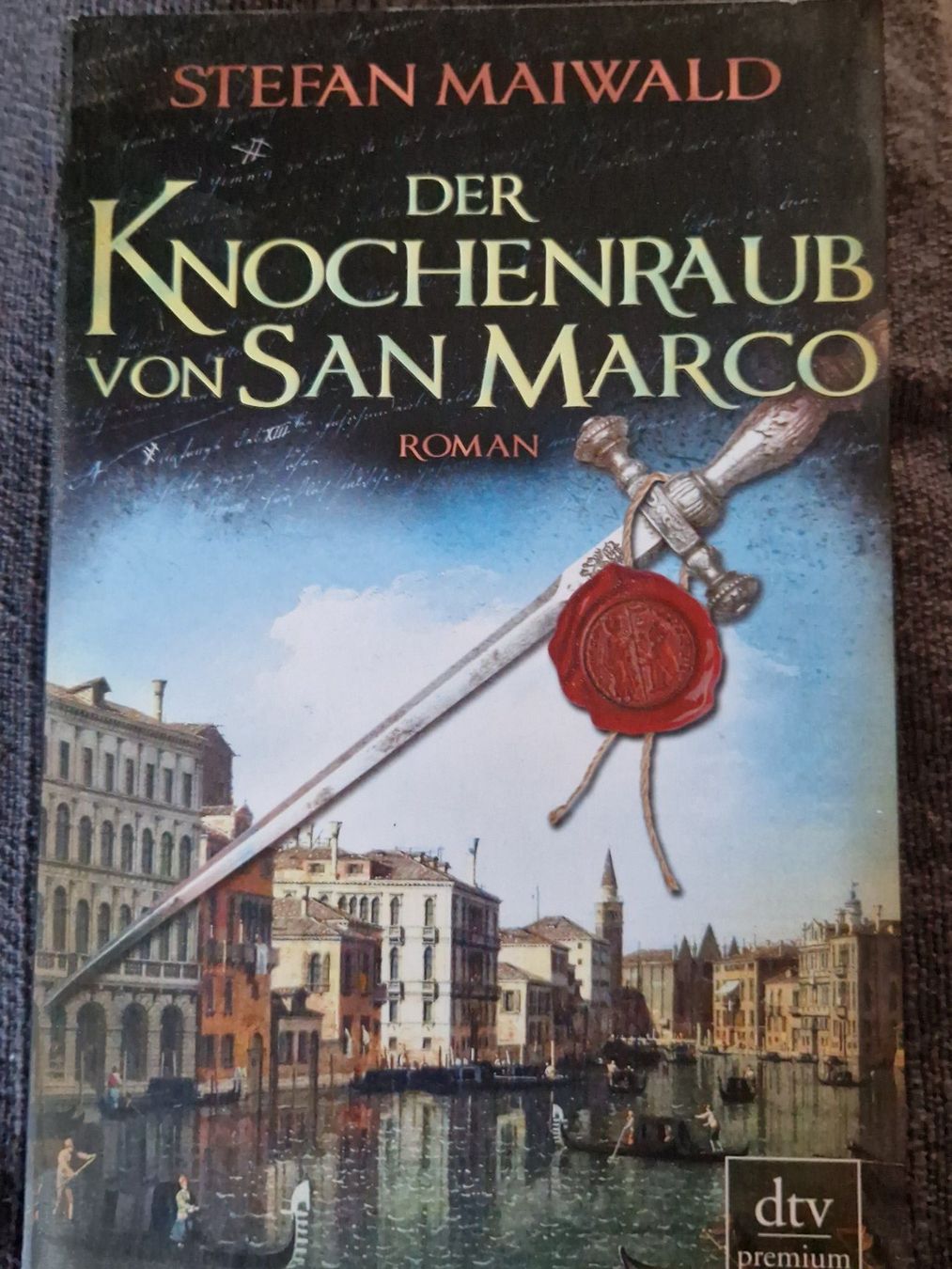 Libri: Stefan Maiwald Der Knochenraub von San Marco – Usato da Neuhausen am Rheinfall venduto da Alchimista