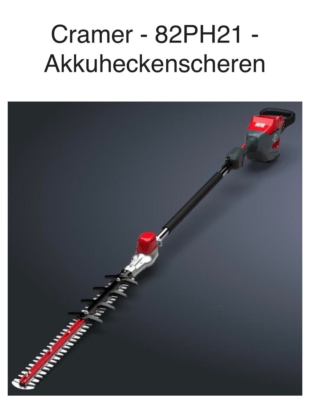 Alle Werkzeuge: Cramer 82PH21 Akku-Heckenschere mit langem Schaft – Neu und originalverpackt aus Pfäffikon SZ von _Venci_ 1