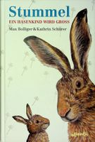 Max Bolliger K. Schärer  Stummel Ein Hasenkind eird gross