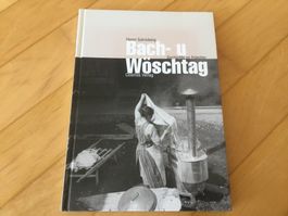 Bach-u. Wöschtag - Geschichte vo früecher, Hanni Salvisberg
