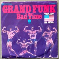 GRAND FUNK - BAD TIME