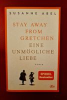 Roman Stay away from Gretchen von Susanne Abel dtv Buch