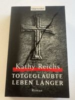 Kathy Reichs - Totgeglaubte leben laenger, Roman Top!