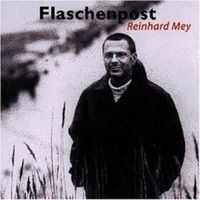 REINHARD MEY (CD) FLASCHENPOST --> Beschreibung NEUWERTIG!