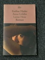 Anna Göldin – Letzte Hexe | Eveline Hasler | Roman