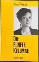 Die fünfte Kolumne – Gisela Widmer – Zytglogge TB – wie neu