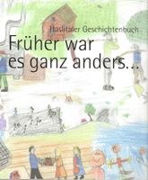 Früher war es ganz anders  -  Haslitaler Geschichtenbuch