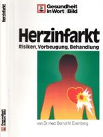 Herzinfarkt Risiken, Vorbeugung, Behandlung, Bernd Eisenberg