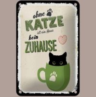 🔥 OHNE KATZE KEIN ZUHAUSE Blechschild 🎀 12x18cm OVP 🔥