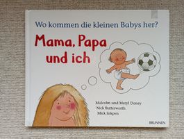 Mama, Papa und ich: Aufklaerungsbuch fuer Kinder, Top!