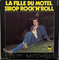 EDDY MITCHELL - LA FILLE DU MOTEL / SIROP ROCK'N'ROLL