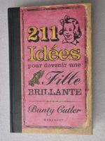 211 idées pour devenir une fille brillante - Bunty Cutler