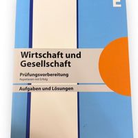 📘 Wirtschaft und Gesellschaft – Prüfungsvorbereitung | Aufg