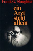 Ein Arzt steht allein, Roman von Frank G. Slaughter