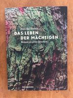 DAS LEBEN DER MÄCHTIGEN Reisen zu alten Bäumen