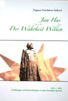 Jan Hus - Der Wahrheit Willen - D. Dornbierer-Saskova