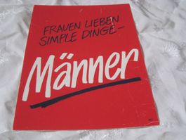 Schild " Frauen lieben simple Dinge - Männer  cooles Vintage