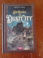 Die Ruinen von Dust City - Band 1