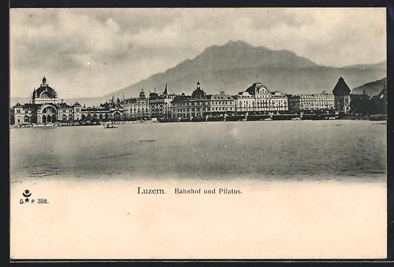 Ansichtskarten: AK Luzern, Bahnhof und Pilatus – Gebraucht aus Berlin von bartko-reher