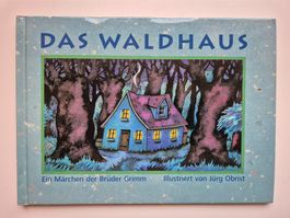 Grimm  🏡 💙    Das Waldhaus     -  Bilderbuch